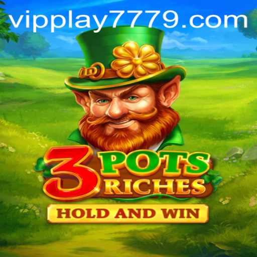 Exploring the Enchanting World of 3potsRiches with vipplay777