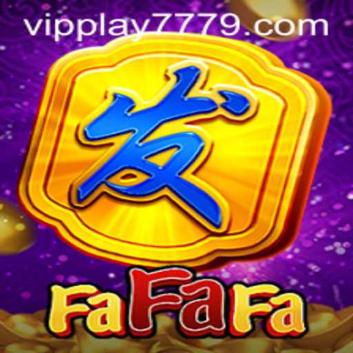 Exploring the World of FaFaFa and vipplay777: A Comprehensive Guide